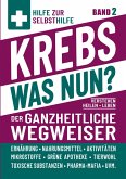 Krebs - Was nun? - Der ganzheitliche Wegweiser - Band 2