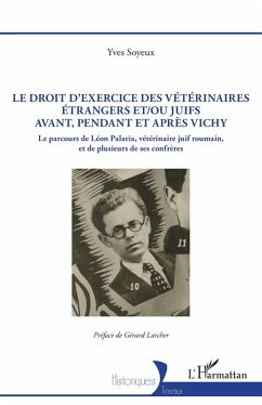 Cover Le droit d'exercice des vétérinaires étrangers et/ou juifs avant, pendant et après Vichy