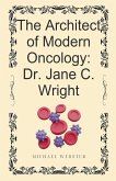 The Architect of Modern Oncology
