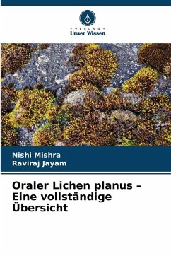 Oraler Lichen planus - Eine vollständige Übersicht - Mishra, Nishi;Jayam, Raviraj Oraler Lichen planus - Eine vollständige Übersicht - Mishra, Nishi;Jayam, Raviraj