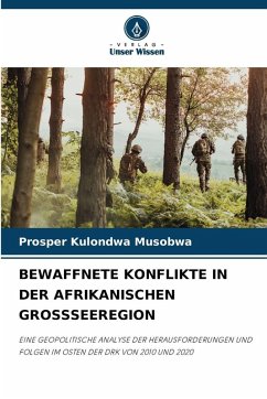 BEWAFFNETE KONFLIKTE IN DER AFRIKANISCHEN GROSSSEEREGION - Kulondwa Musobwa, Prosper