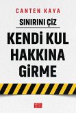 Sinirini Ciz - Kendi Kul Hakkina Girme