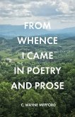 FROM WHENCE I CAME IN POETRY AND PROSE