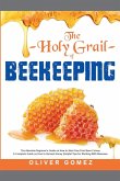 The Holy Grail of Beekeeping