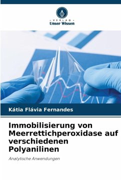 Immobilisierung von Meerrettichperoxidase auf verschiedenen Polyanilinen - Fernandes, Kátia Flávia
