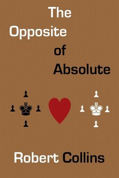 The Opposite of Absolute - Collins, Robert L. The Opposite of Absolute - Collins, Robert L.