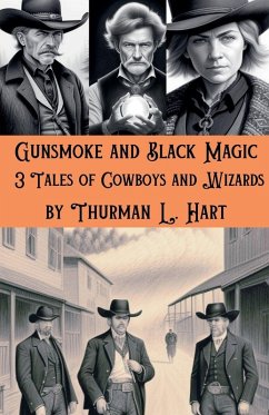 Gunsmoke and Black Magic - Hart, Thurman Gunsmoke and Black Magic - Hart, Thurman