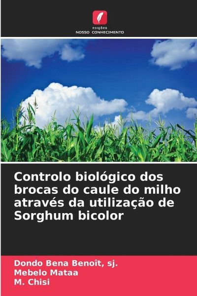 Controlo biológico dos brocas do caule do milho através da utilização de Sorghum bicolor