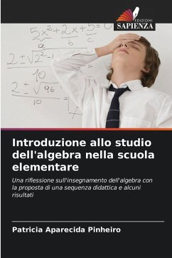 Introduzione allo studio dell'algebra nella scuola elementare - Pinheiro, Patricia Aparecida