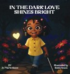 In The Dark Love Shines Bright