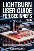 Lightburn user guide For Beginners 2026