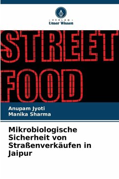 Mikrobiologische Sicherheit von Straßenverkäufen in Jaipur - Jyoti, Anupam;Sharma, Manika