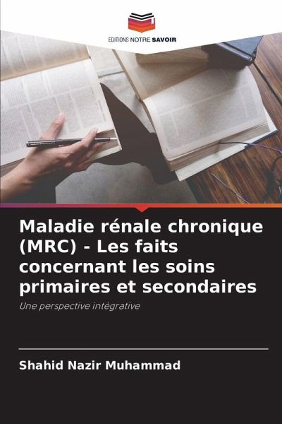 Maladie rénale chronique (MRC) - Les faits concernant les soins primaires et secondaires