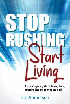 Stop Rushing Start Living - Anderson, Liz
