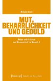 Mut, Beharrlichkeit und Geduld