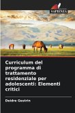 Curriculum del programma di trattamento residenziale per adolescenti: Elementi critici