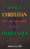Living a Christian Life of Victory Despite Challenges