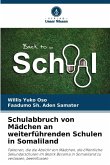 Schulabbruch von Mädchen an weiterführenden Schulen in Somaliland Schulabbruch von Mädchen an weiterführenden Schulen in Somaliland