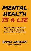 Mental Health Is a Lie