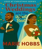 "Christmas Weddings Are The Worst Best" (eBook, ePUB)