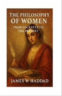 Cover The Philosophy of Women From Socrates to the Present (eBook, ePUB)