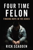 Four Time Felon (eBook, ePUB)