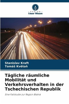 Tägliche räumliche Mobilität und Verkehrsverhalten in der Tschechischen Republik - Kraft, Stanislav;Kveton, Tomás
