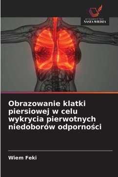 Obrazowanie klatki piersiowej w celu wykrycia pierwotnych niedoborów odporno¿ci - Feki, Wiem