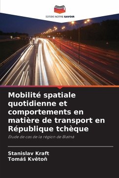 Mobilité spatiale quotidienne et comportements en matière de transport en République tchèque - Kraft, Stanislav;Kveton, Tomás Mobilité spatiale quotidienne et comportements en matière de transport en République tchèque - Kraft, Stanislav;Kveton, Tomás
