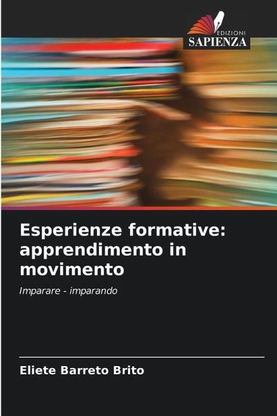 Esperienze formative: apprendimento in movimento Esperienze formative: apprendimento in movimento
