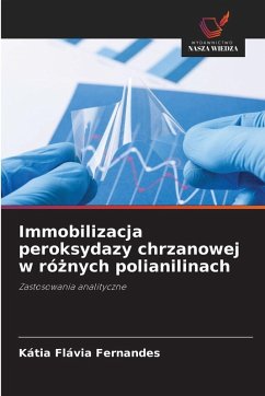 Immobilizacja peroksydazy chrzanowej w ró¿nych polianilinach - Fernandes, Kátia Flávia Immobilizacja peroksydazy chrzanowej w ró¿nych polianilinach - Fernandes, Kátia Flávia