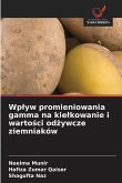 Wp¿yw promieniowania gamma na kie¿kowanie i warto¿ci od¿ywcze ziemniaków