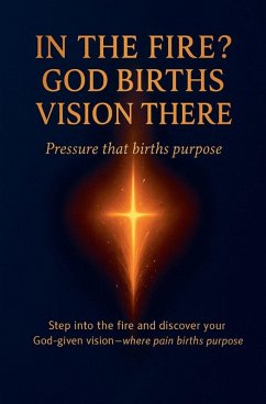 Cover In the Fire? God Births Vision There