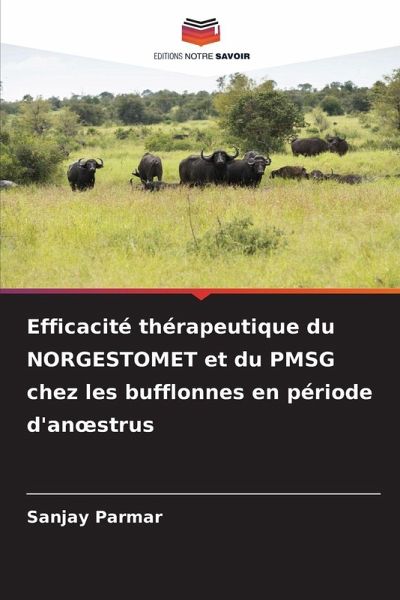 Efficacité thérapeutique du NORGESTOMET et du PMSG chez les bufflonnes en période d'an¿strus