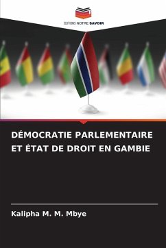DÉMOCRATIE PARLEMENTAIRE ET ÉTAT DE DROIT EN GAMBIE - Mbye, Kalipha M. M.