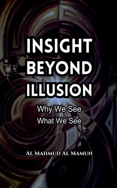 Insight Beyond Illusion