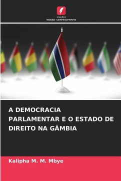 A DEMOCRACIA PARLAMENTAR E O ESTADO DE DIREITO NA GÂMBIA - Mbye, Kalipha M. M.