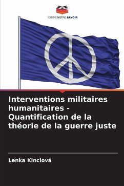 Cover Interventions militaires humanitaires - Quantification de la théorie de la guerre juste