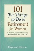 101 Fun Things to Do in Retirement for Women 101 Fun Things to Do in Retirement for Women