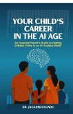 Your Child's Career in the AI Age Your Child's Career in the AI Age