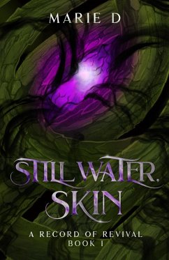 Still Water, Skin (A Record of Revival, #1) (eBook, ePUB) - D, Marie Still Water, Skin (A Record of Revival, #1) (eBook, ePUB) - D, Marie