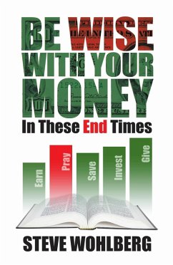 Be Wise With Your Money (eBook, ePUB) - Wohlberg, Steve