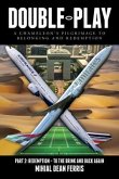 Double-Play: A Chameleon's Pilgrimage To Belonging And Redemption Part 2 (eBook, ePUB)