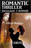 Romantic Thriller Spezialband 3075 - 3 Romane (eBook, ePUB)