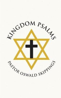 Kingdom Psalms (eBook, ePUB) - Skippings, Pastor Oswald