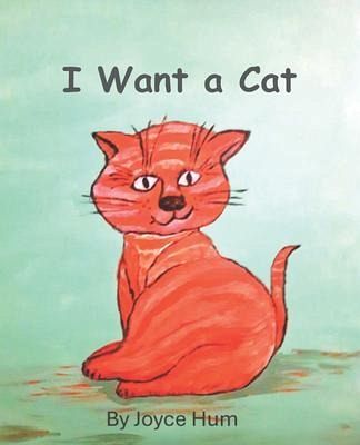 I Want a Cat (eBook, ePUB) I Want a Cat (eBook, ePUB)