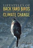 Lifestyles of Back Yard Birds and How They Are Affected by Climate Change (eBook, ePUB)