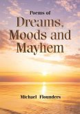 Poems of Dreams, Moods and Mayhem (eBook, ePUB)