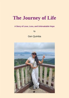 Cover The Journey of Life: A Story of Love, Loss, and Unbreakable Hope (eBook, ePUB)