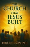 THE CHURCH THAT JESUS BUILT (eBook, ePUB)